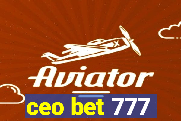 ceo bet 777